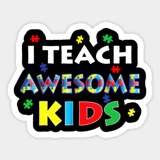 I Teach Awesome Kids - Autism Awareness T Shirt For Teachers Sticker